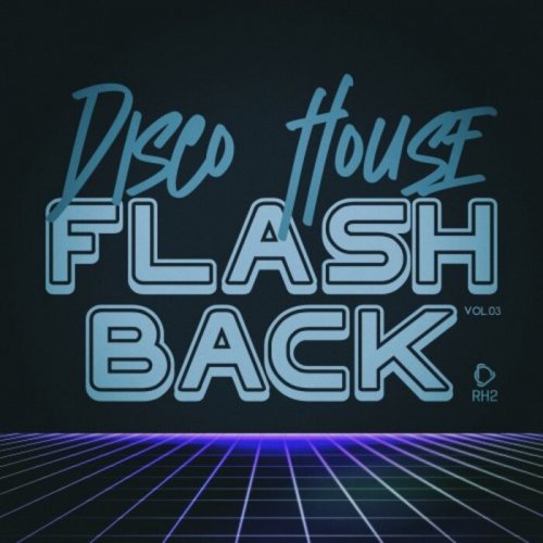 VA - Disco House Flashback, Vol.03 (2025)