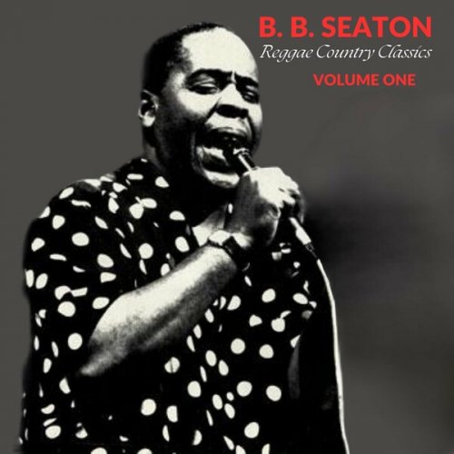 B. B. Seaton - Reggae Country Classics, Vol. 1 (2024)