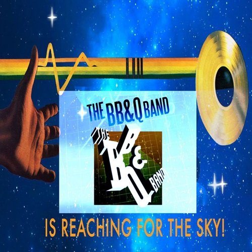 The B. B. & Q. Band - Is Reaching for the Sky! (2019)