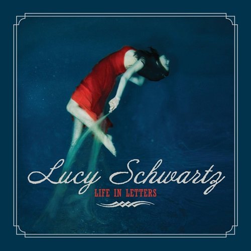 Lucy Schwartz - Life In Letters (Bonus Tracks Version) (2010)