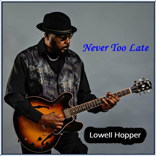 Lowell Hopper - Never Too Late (2025)