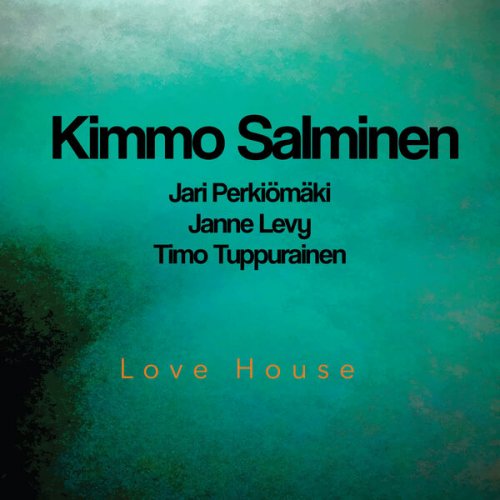 Kimmo Salminen Quartet - Love House (2025) [Hi-Res]