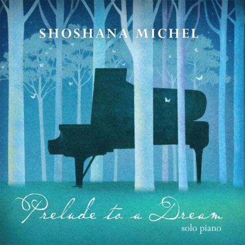 Shoshana Michel - Prelude to a Dream (2017)