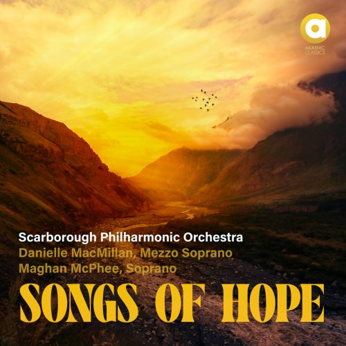 Scarborough Philharmonic Orchestra, Danielle MacMillan - Songs Of Hope (2025)