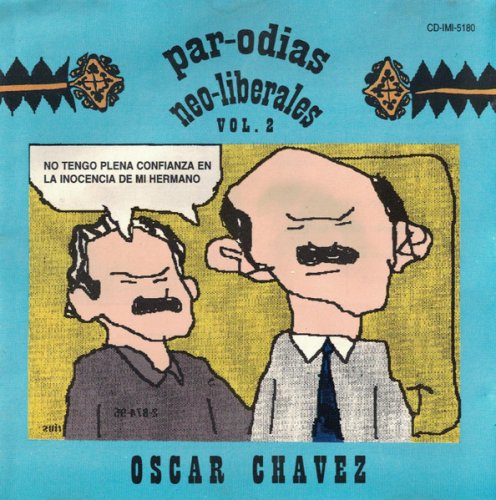 Oscar Chavez - Par-Odias Neo-Liberales Vol. 2 (2000) [CD-Rip]