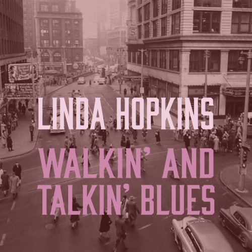 Linda Hopkins - Walkin' and Talkin' Blues - a Legendary Voice of Gospel and Blues (2025)