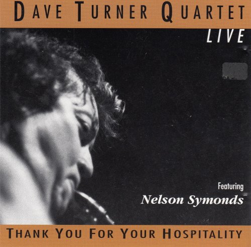 Dave Turner Quartet, Nelson Symonds - Live - Thank You For Your Hospitality (1995)