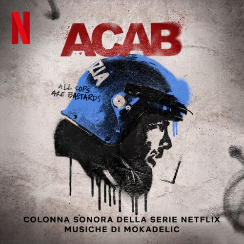 Mokadelic - A.C.A.B. (Colonna sonora della serie Netflix) (2025) [Hi-Res]