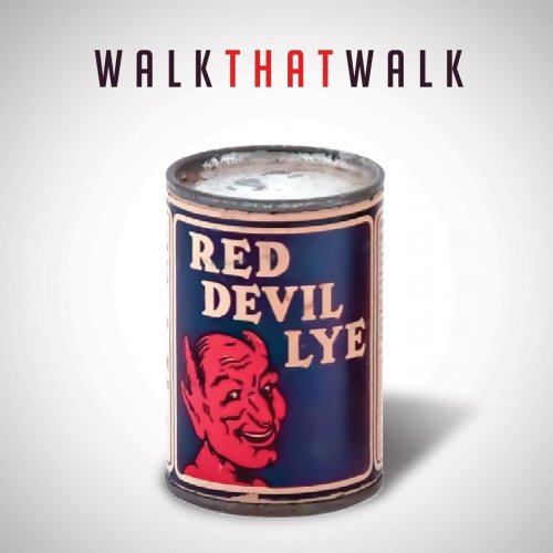 Walk That Walk - Red Devil Lye (2024)