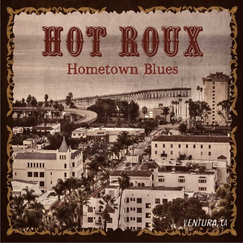 Hot Roux - Home Town Blues (2017)