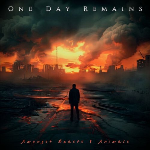 One Day Remains - Amongst Beasts & Animals (2025)