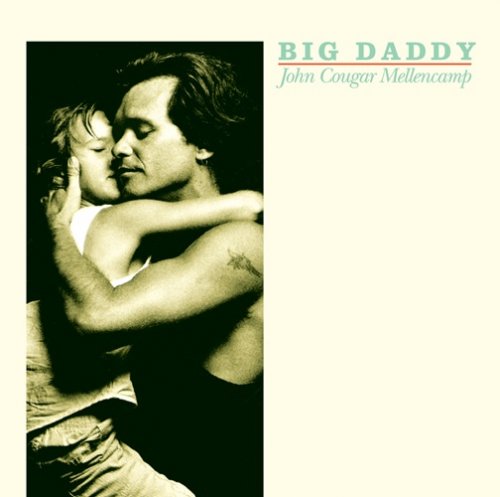 John Mellencamp - Big Daddy (Bonus Track Edition) (1989)