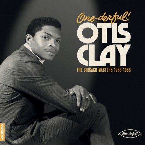 Otis Clay - One-derful! The Chicago Masters 1965-1968 (2023)