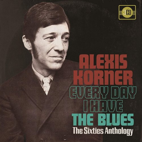 Alexis Korner - Every Day I Have the Blues (The Sixties Anthology) (2018)