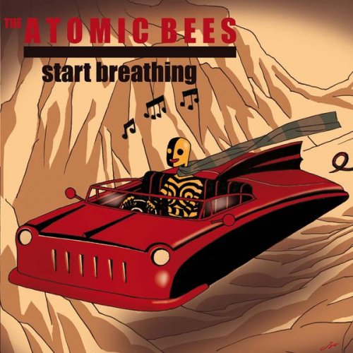 The Atomic Bees - Start Breathing (2008)