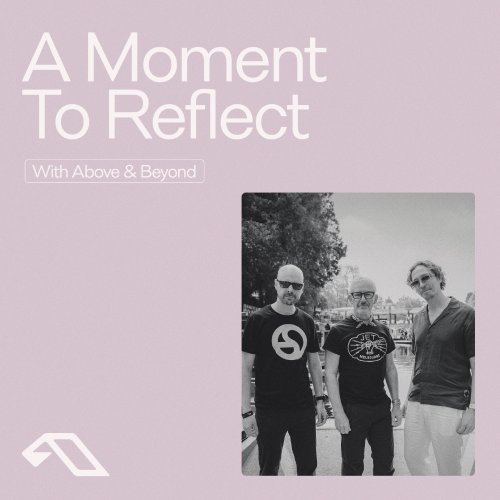 Above & Beyond - Anjunachill presents: A Moment to Reflect (DJ Mix) (2025)