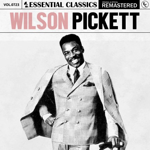 Wilson Pickett - Essential Classics, Vol. 723 (2025) [Hi-Res]