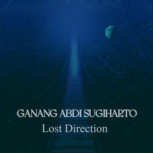 Ganang Abdi Sugiharto - Lost Direction (2025)