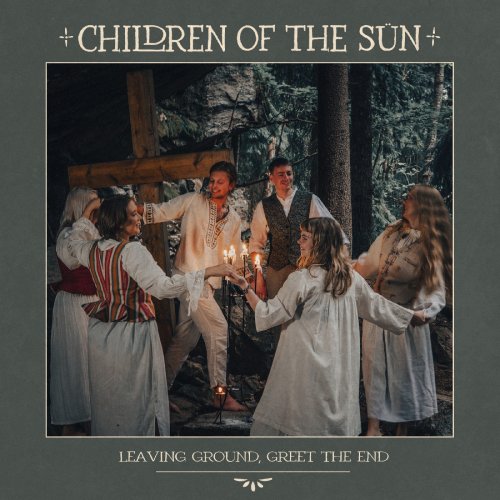 Children of the Sün - Leaving Ground, Greet The End (2025) Hi Res