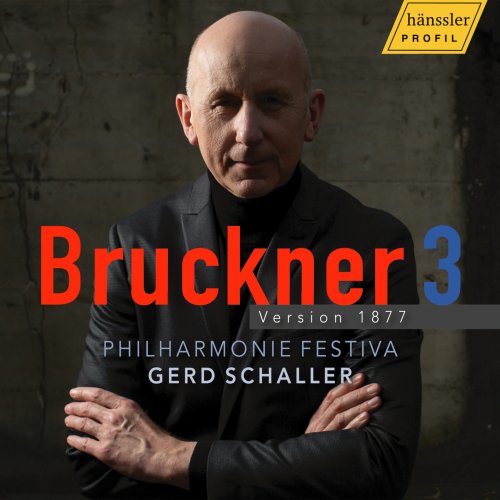 Philharmonie Festiva & Gerd Schaller - Bruckner 3 - Version 1877 (2025) [Hi-Res]