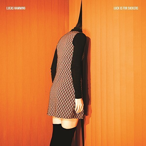 Lucas Hamming - Luck Is For Suckers (2017)