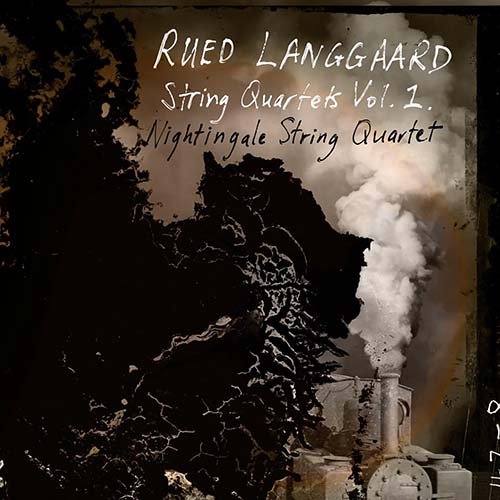 Nightingale String Quartet - Rued Langgaard - String Quartets nos. 2, 3 & 6 (2012) [SACD]