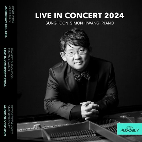 Sunghoon Simon Hwang - Pianist Sunghoon Simon Hwang Live in Concert 2024 (Live) (2025) [Hi-Res]