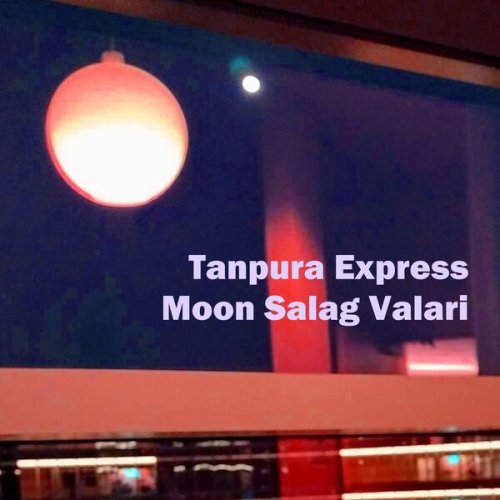 Tanpura Express - Moon Salag Valari (2025)