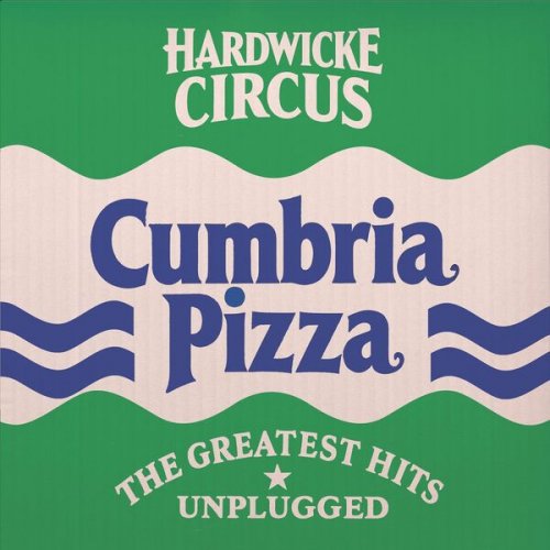 Hardwicke Circus - Cumbria Pizza (Live) (2024)