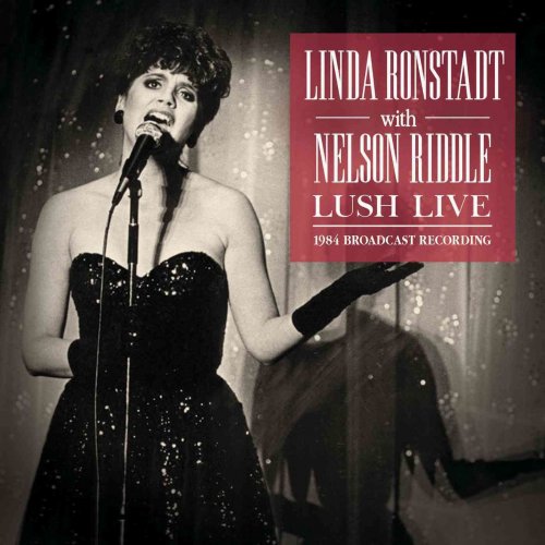 Linda Ronstadt and Nelson Riddle - Lush Live (2019)