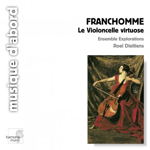 Ensemble Explorations, Roel Dieltiens - Franchomme: Le violoncelle virtuose (2009)