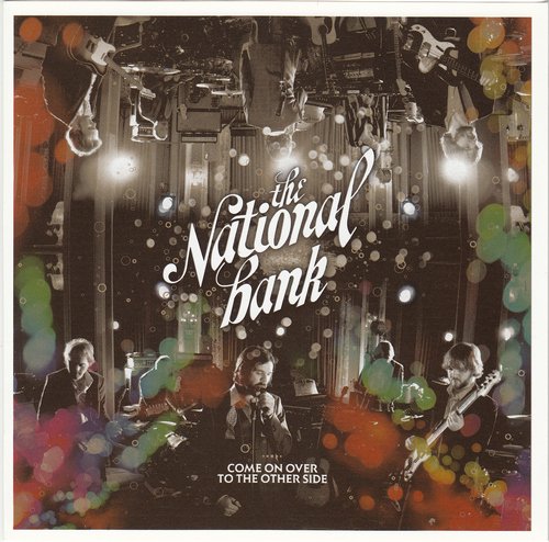 The National Bank - Come On Over To The Other Side (2008) CD-Rip