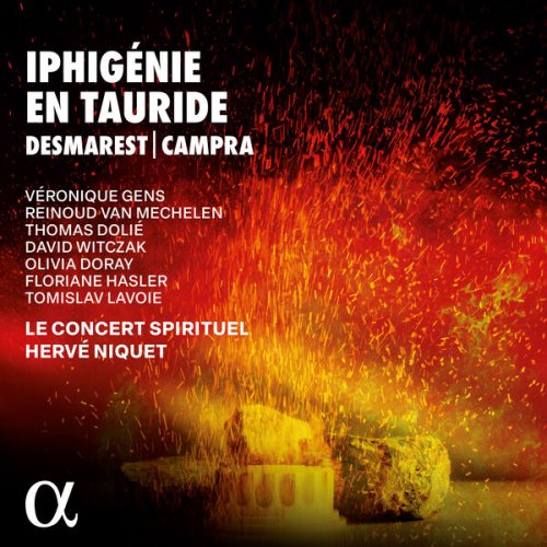 Le Concert Spirituel and Hervé Niquet - Desmarest & Campra: Iphigénie en Tauride (2025) [Hi-Res]