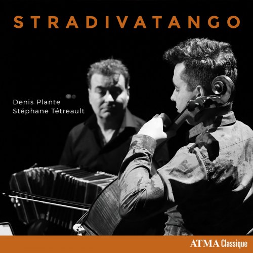 Denis Plante & Stéphane Tétreault - Stradivatango (2025) [Hi-Res]