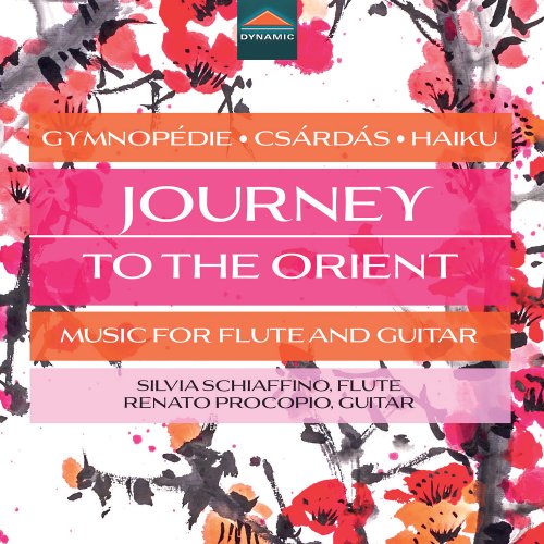 Silvia Schiaffino, Renato Procopio - Journey to the Orient - Music for Flute and Guitar, Gymnopédie • Csárdás • Haiku (2025) [Hi-Res]