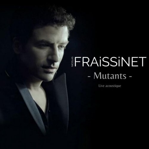 Nicolas Fraissinet - Mutants (Live acoustique) (2020)