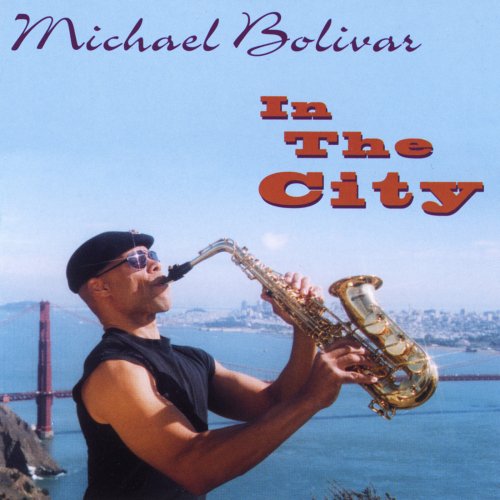 Michael Bolivar - In The City (2008)