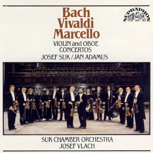 Josef Vlach, Jan Adamus, Suk Chamber Orchestra, Josef Suk - Bach, Vivaldi, Marcello: Violin and Oboe Concertos (1988)