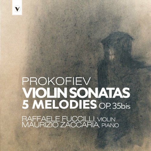 Raffaele Fucili, Maurizio Zaccaria - Prokofiev: Violin Sonatas Nos. 1-2 & 5 Mélodies, Op. 35bis (2025)