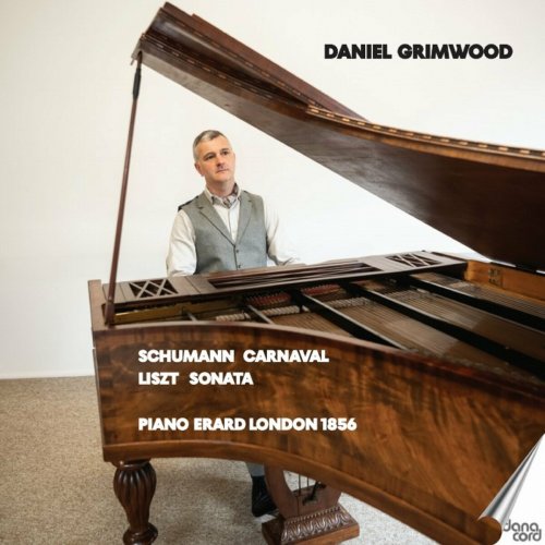 Daniel Grimwood - Schumann: Carnaval, Op. 9 - Liszt: Piano Sonata in B Minor, S. 178 (2025)