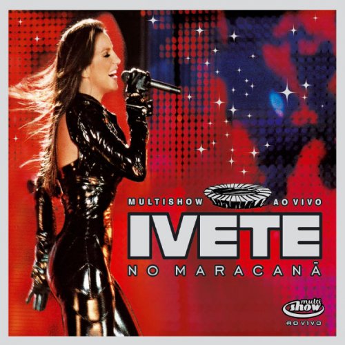 Ivete Sangalo - Multishow Ao Vivo No Maracanã (2006) Lossless