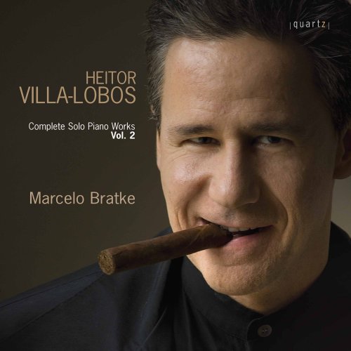 Marcelo Bratke - Villa-Lobos: Complete Solo Piano Works, Vol. 2 (2012)