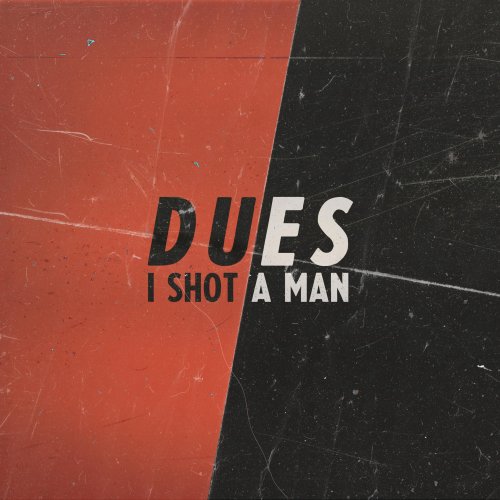 I Shot A Man - Dues (2024) [Hi-Res]