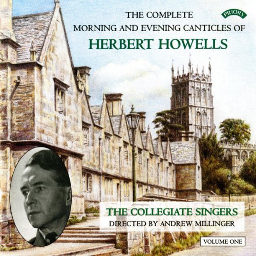 The Collegiate Singers, Andrew Millinger - Herbert Howells: Complete Morning & Evening Services - Volume 1,3,4 (2000-2003)