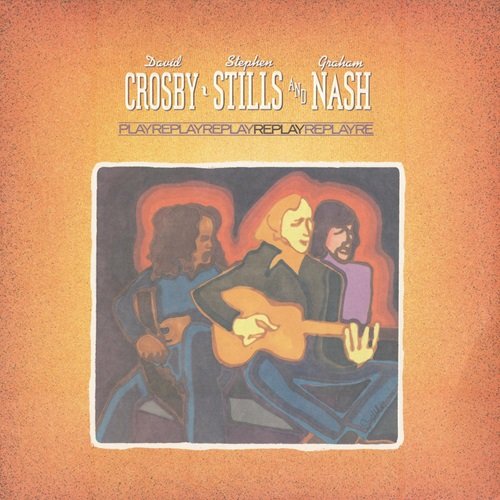 Crosby, Stills & Nash – Replay (1980)