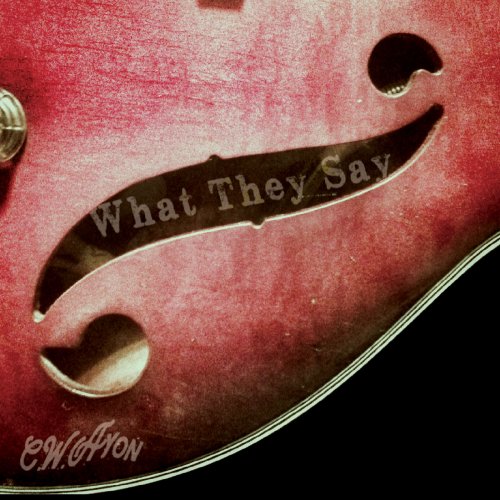 CW Ayon - What They Say (2019)