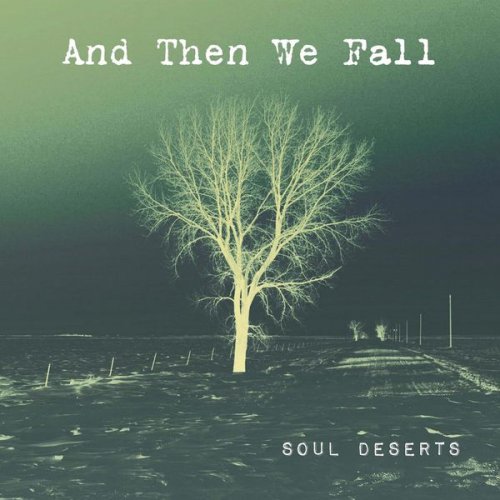 And Then We Fall - Soul Deserts (2014)