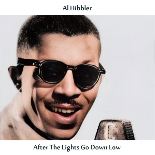 Al Hibbler - After the Lights Go Down Low (Remastered Edition) (2024) [Hi-Res]