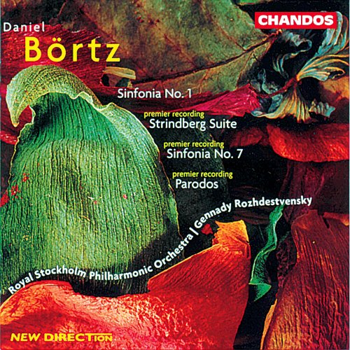 Daniel Bortz, Gennady Rozhdestvensky, Royal Stockholm Philharmonic Orchestra - Börtz: Sinfonia No. 1, Sinfonia No. 7, Parados & Strindberg Suite for Orchestra (1996)