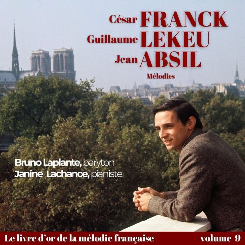 Bruno Laplante - César FRANCK, Guillaume LEKEU, Jean ABSIL - Mélodies (2025)